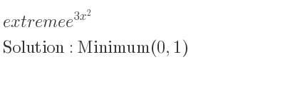 The extreme e^{3x^2} is Minimum(0,1)